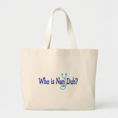 Wie is Nan Duh?  Funny Nursing Student Gifts Grote Tote Bag (Voorkant)
