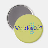 Wie is Nan Duh? Funny Nursing Student Gifts Magneet (Voorkant / Achterkant)