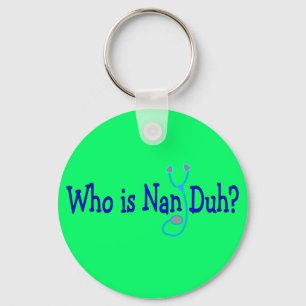 Wie is Nan Duh? Funny Nursing Student Gifts Sleutelhanger
