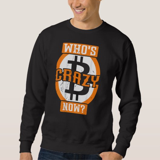 Wie is nu Crazy Backprint Crypto Bitcoin Trui (Voorkant)
