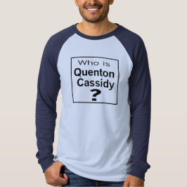 Wie is Quenton Cassidy? T-shirt