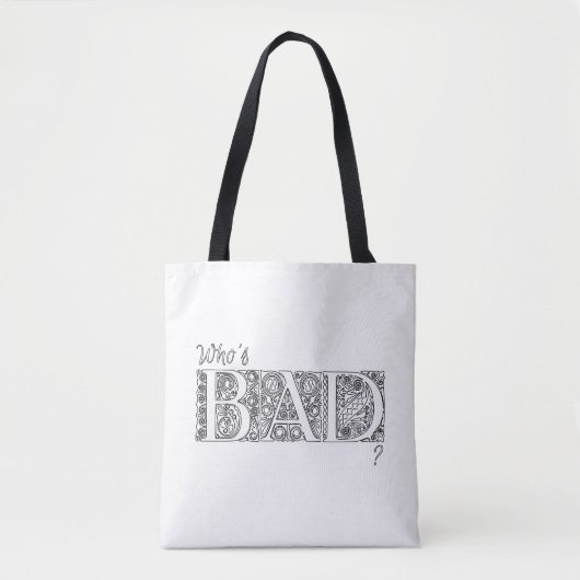 Wie is slecht? tote bag (Voorkant)