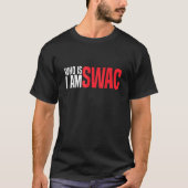 Wie is Swac i am Swac T-shirt (Voorkant)
