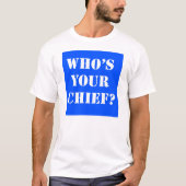 Wie is uw chef? T-shirt (Voorkant)