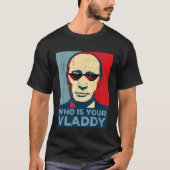 Wie is uw Vladdy TShirt, grappig Russisch Presiden T-shirt (Voorkant)
