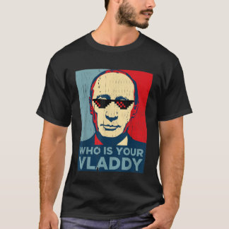 Wie is uw Vladdy TShirt, grappig Russisch Presiden T-shirt