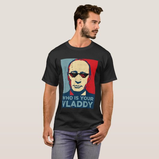 Wie is uw Vladdy TShirt, grappig Russisch Presiden T-shirt (Voorkant volledig)