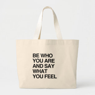 WIE JE BENT EN ZEG WAT JE VOELT GROTE TOTE BAG