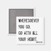 Wie je ook gaat, ga met heel je hart magneet (Voorkant / Achterkant)