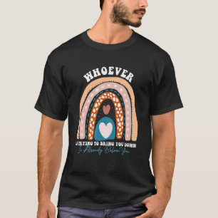 Wie je probeert neer te halen, is al Bel T-shirt