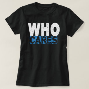 WIE KAN HET SCHELEN T-SHIRT