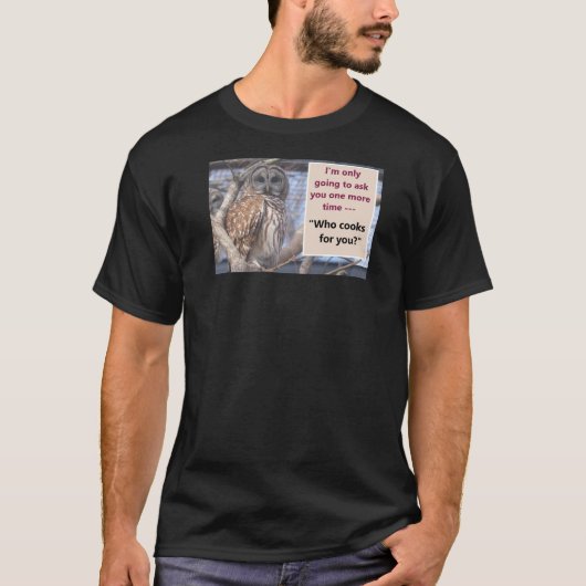 Wie kookt voor jou T-shirt (Voorkant)
