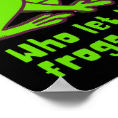 WIE LAAT DE FROGS EEN grappige kikkerpun VERLATEN Poster (Hoek)