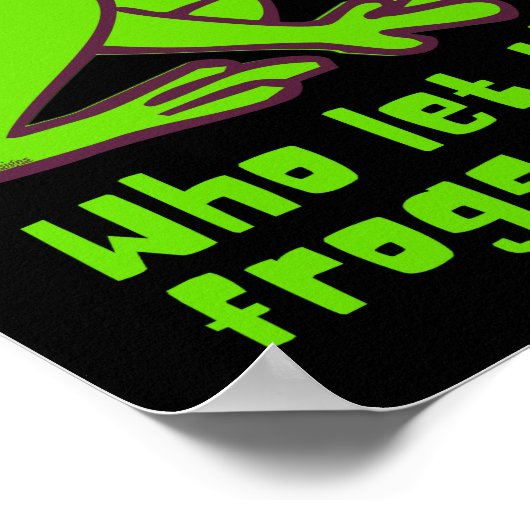 WIE LAAT DE FROGS EEN grappige kikkerpun VERLATEN Poster (Hoek)