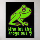 WIE LAAT DE FROGS EEN grappige kikkerpun VERLATEN Poster (Voorkant)