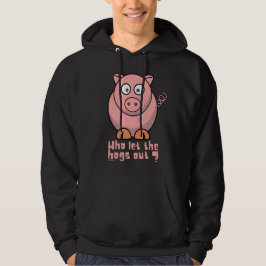 WIE LAAT DE HOGS EEN grappige varkensdraai VERLATE Hoodie