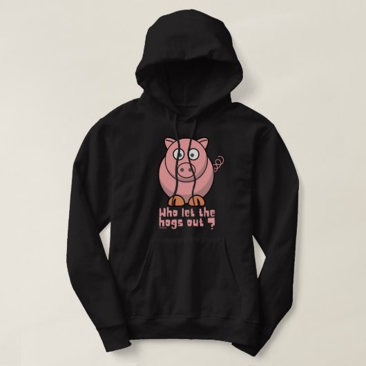WIE LAAT DE HOGS EEN grappige varkensdraai VERLATE Hoodie (Design voorkant)