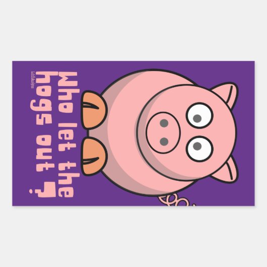 WIE LAAT DE HOGS EEN grappige varkensdraai VERLATE Rechthoekige Sticker (Voorkant)