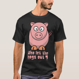 WIE LAAT DE HOGS EEN grappige varkensdraai VERLATE T-shirt