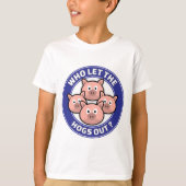 Wie laat de Hogs eruit T-shirt (Voorkant)
