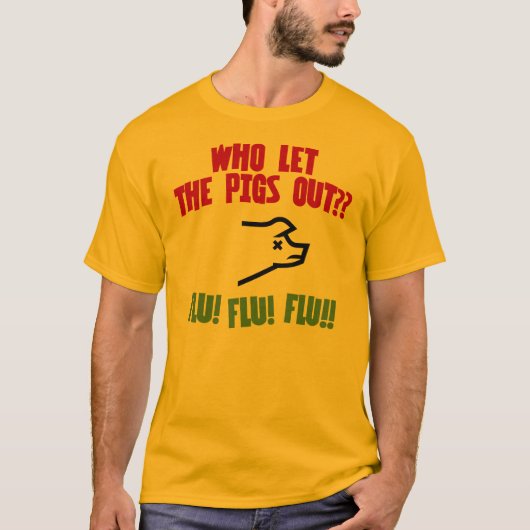 Wie laat de varkens eruit? t-shirt (Voorkant)