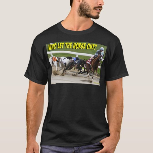 Wie laat het paard los t-shirt (Voorkant)