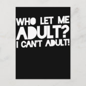 Wie laat mij volwassen ik kan niet volwassen briefkaart (Voorkant)