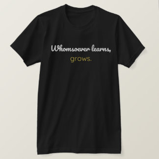 Wie leert, groeit t-shirt