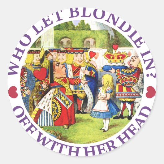 WIE LIET BLONDIE BINNEN? WEG MET HIER HOOFD! RONDE STICKER (Voorkant)