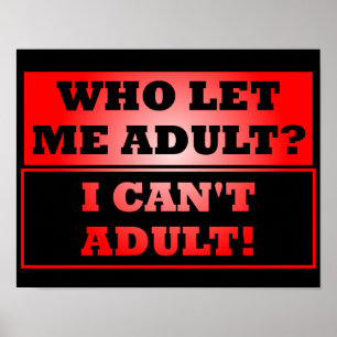 Wie Liet Me Volwassen Worden? Grappig Poster Bord