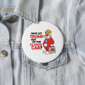 Wie liet Trump uit de clown auto - Anti-Trump -. Ronde Button 4,0 Cm (In situ)
