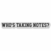 Wie neemt de notities? sticker (Voorkant)