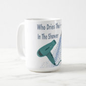 Wie rijdt hun haar in de douche? koffiemok (Voorkant links)