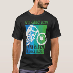 Wie schoon blijft, kan thuis blijven bij MTB Downh T-shirt