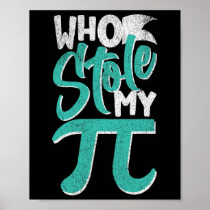 Wie stal mijn Pie Pi Day Nerd Wiskunde Student Tea Poster