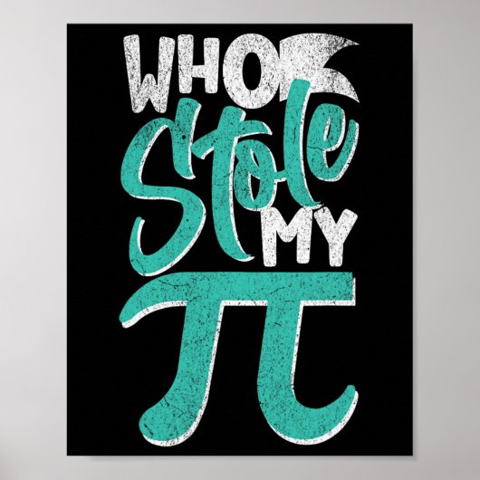 Wie stal mijn Pie Pi Day Nerd Wiskunde Student Tea Poster (Voorkant)