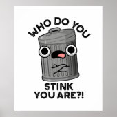 Wie stink je? Je bent een grappige prullenbak Poster (Voorkant)