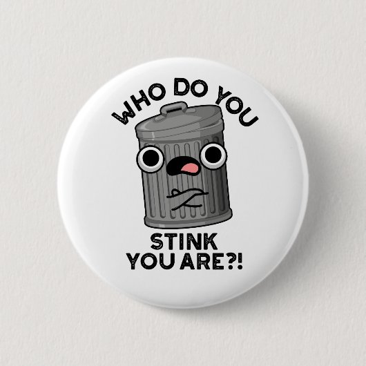 Wie stink je? Je bent een grappige prullenbak Ronde Button 5,7 Cm (Voorkant)