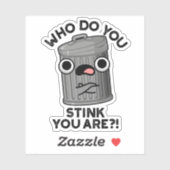 Wie stink je? Je bent een grappige prullenbak Sticker (Vel)