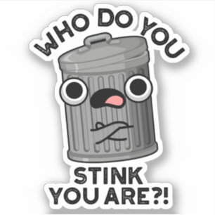 Wie stink je? Je bent een grappige prullenbak Sticker