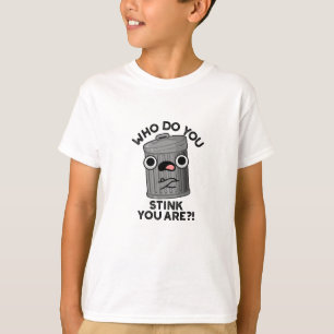 Wie stink je? Je bent een grappige prullenbak T-shirt