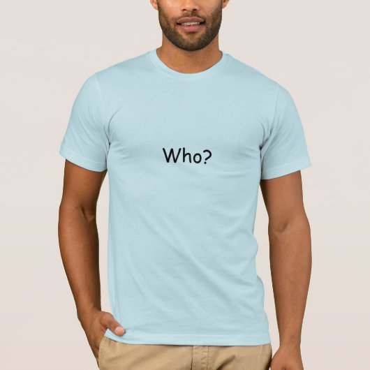 Wie? T-shirt (Voorkant)