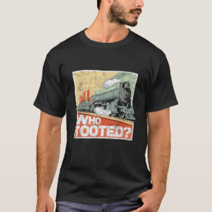 Wie Tooterde Model Trein Liefhebber Spoorweg Locom T-shirt