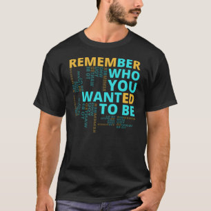 Wie u Motivatie prijsopgave wilt zijn T-shirt