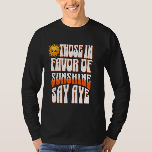 Wie voor Sunshine is, zegt ja 1 T-shirt (Voorkant)