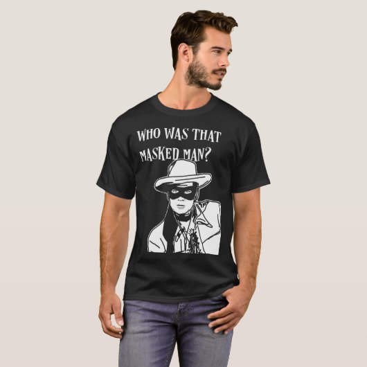 Wie was die gemaskerde man lone ranger mask retro  t-shirt (Voorkant volledig)