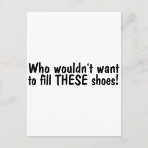 Wie wil deze schoenen niet vullen? briefkaart