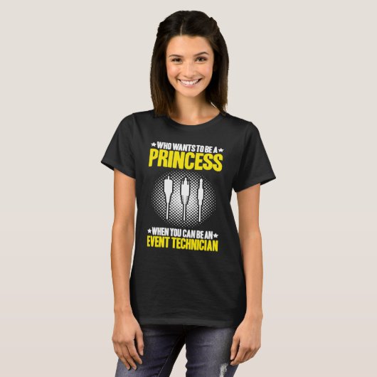 Wie wil een Prinses Event Techniciens worden T-shirt (Voorkant volledig)