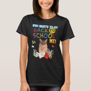Wie wil er terug naar school me Somalische kat Kin T-shirt