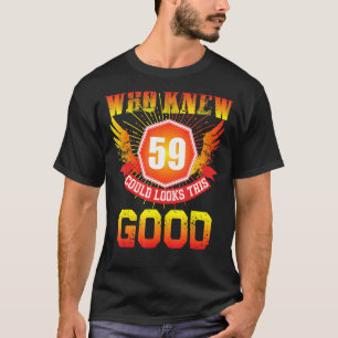 Wie wist dat 59 jaar oud er zo'n goede 59ste verja t-shirt
